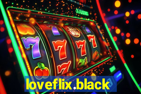 loveflix.black