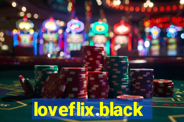 loveflix.black