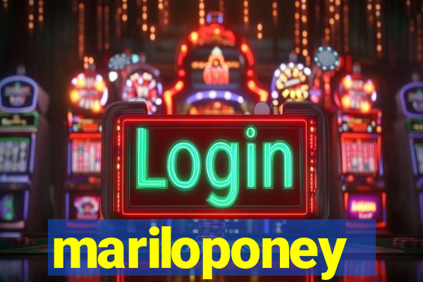 mariloponey