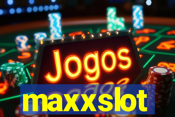 maxxslot