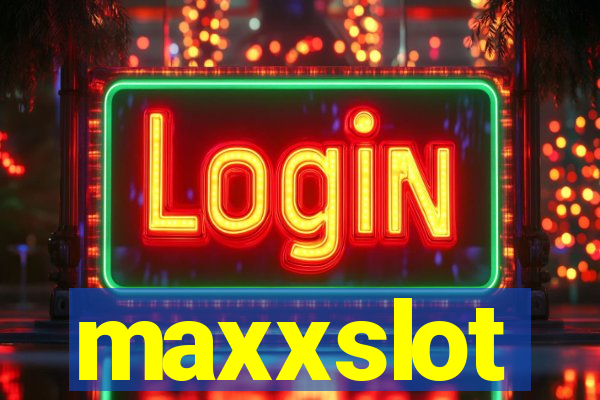 maxxslot