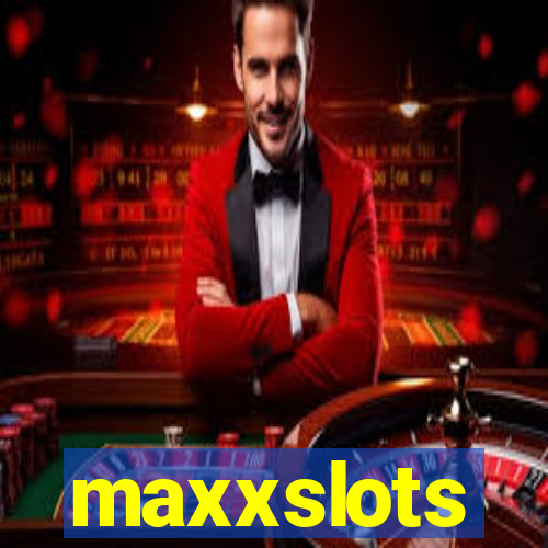 maxxslots