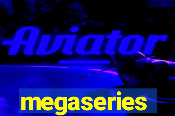 megaseries