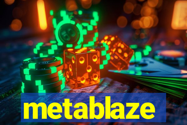 metablaze