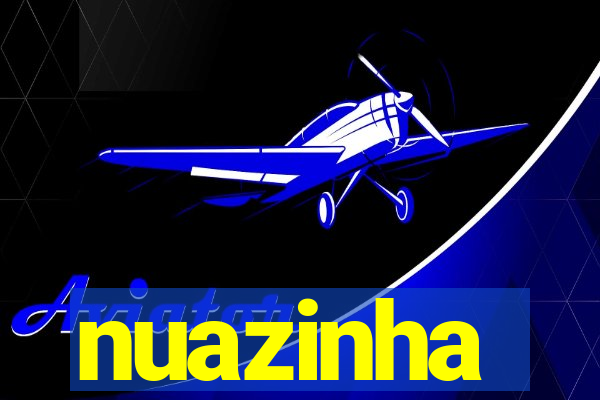 nuazinha