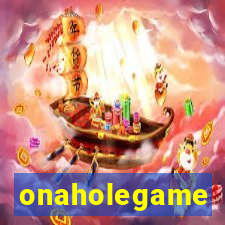 onaholegame