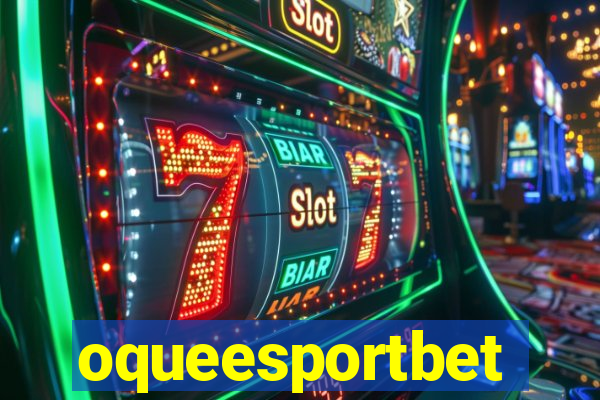 oqueesportbet