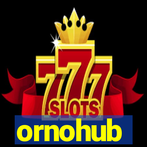 ornohub