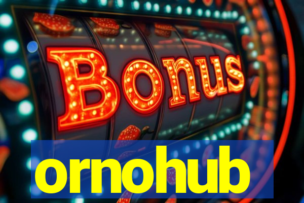 ornohub