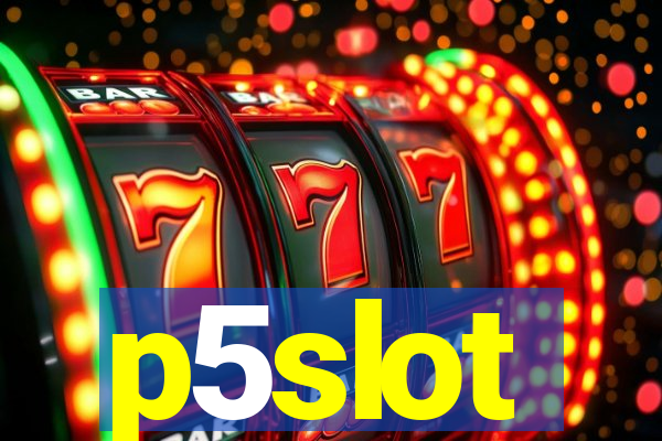 p5slot