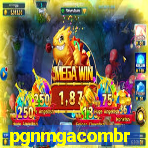 pgnmgacombr