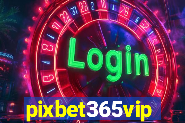 pixbet365vip