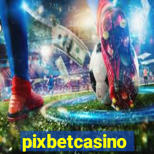 pixbetcasino