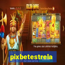 pixbetestrela