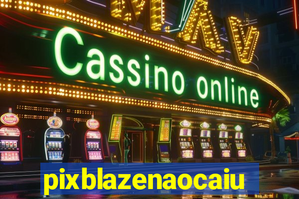 pixblazenaocaiu