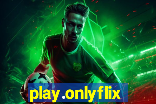 play.onlyflix