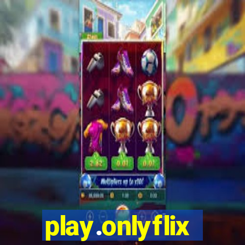 play.onlyflix