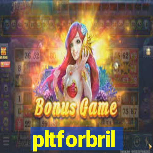 pltforbril