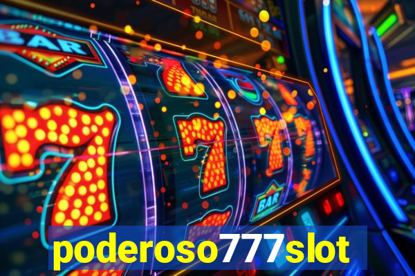 poderoso777slot