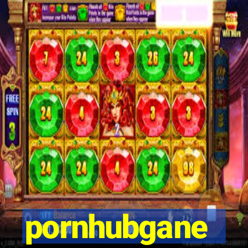 pornhubgane