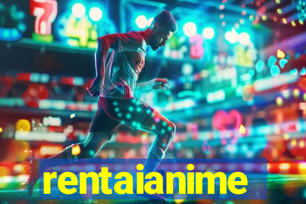 rentaianime