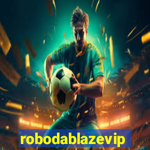 robodablazevip