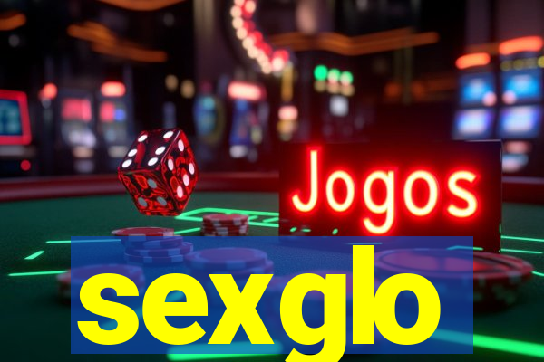 sexglo