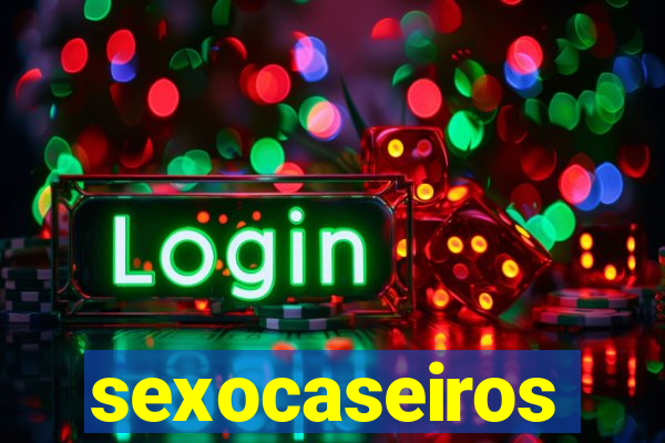 sexocaseiros