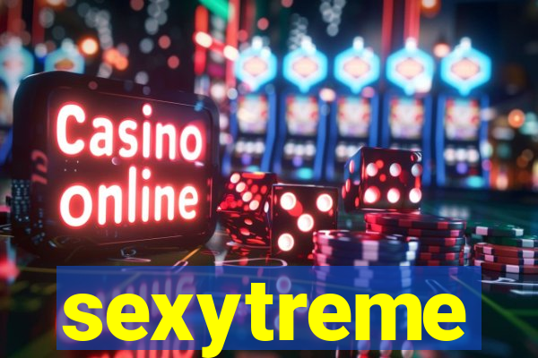 sexytreme