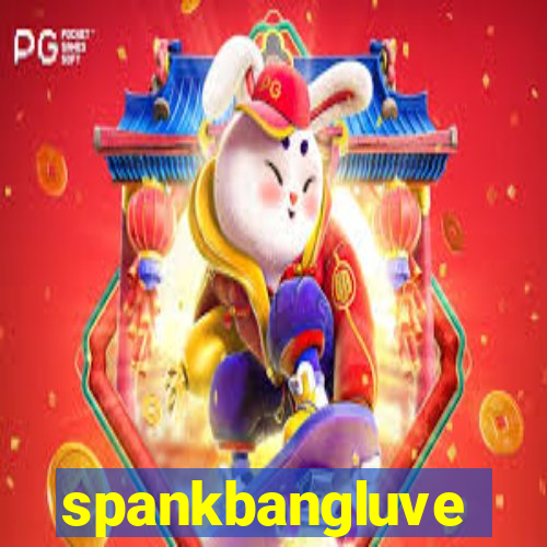 spankbangluve