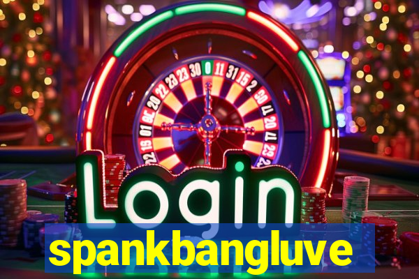 spankbangluve