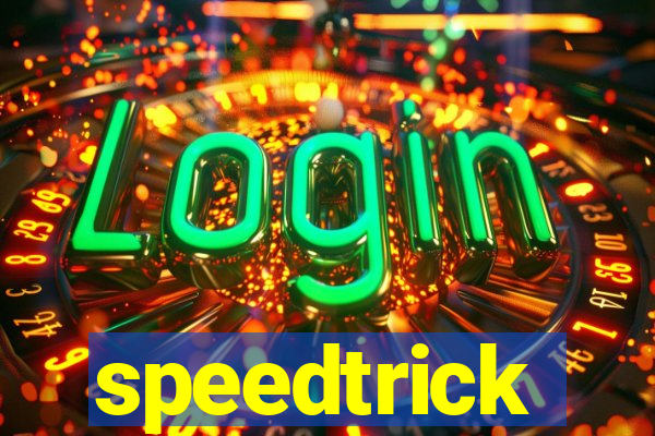 speedtrick