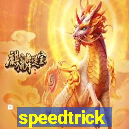 speedtrick