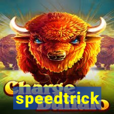 speedtrick