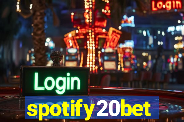 spotify20bet