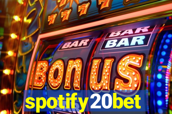 spotify20bet