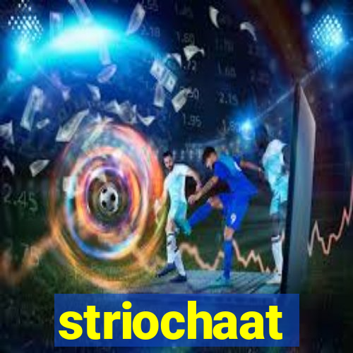 striochaat