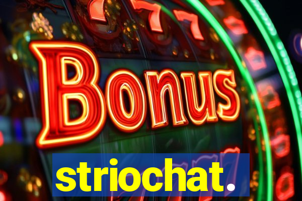 striochat.