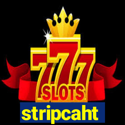 stripcaht