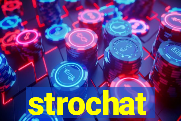 strochat