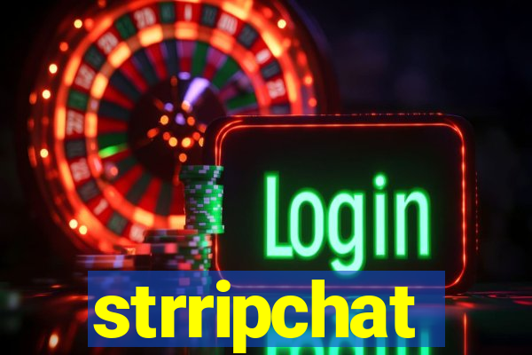 strripchat