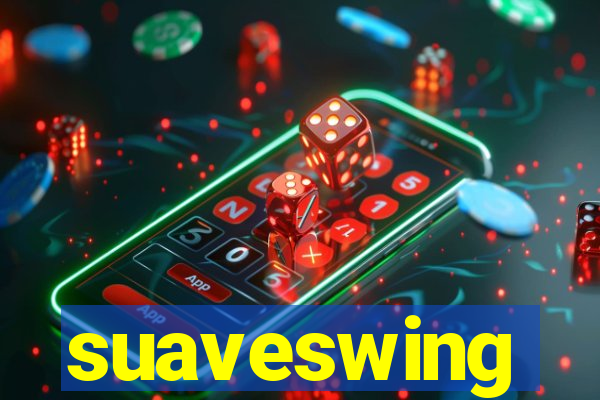 suaveswing