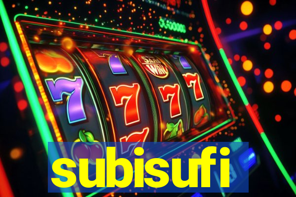 subisufi