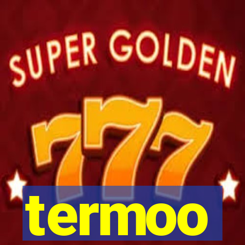 termoo