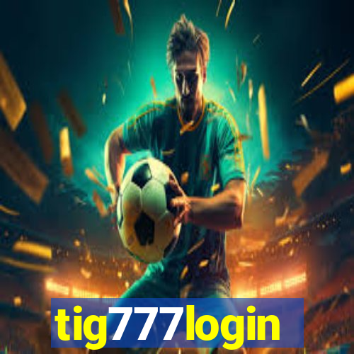 tig777login