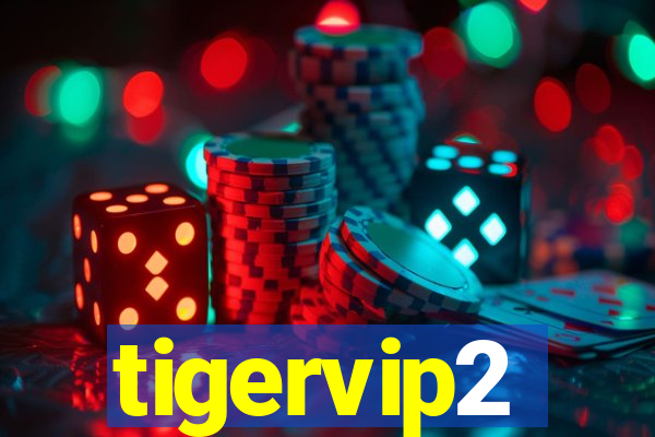 tigervip2