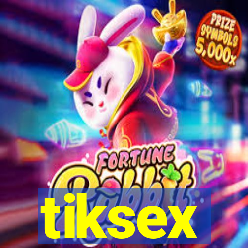 tiksex