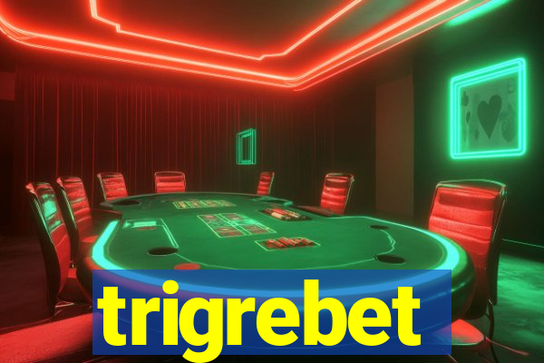 trigrebet