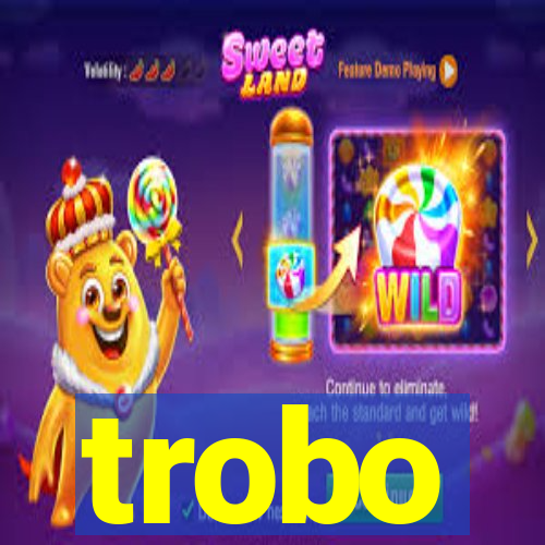 trobo