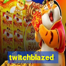 twitchblazed